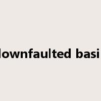 downfaulted basin是什么意思