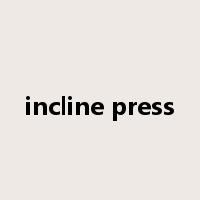 incline press是什么意思