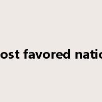 most favored nation是什么意思