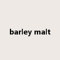 barley malt是什么意思