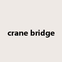 crane bridge是什么意思