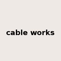 cable works是什么意思