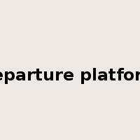 departure platform是什么意思