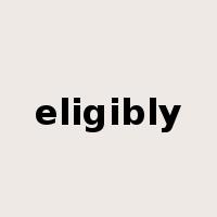 eligibly是什么意思
