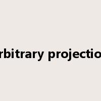 arbitrary projection是什么意思