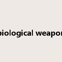 biological weapon是什么意思