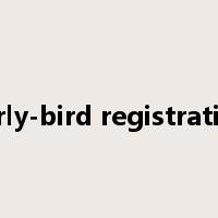 early-bird registration是什么意思