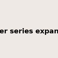 power series expansion是什么意思