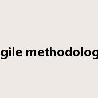 Agile methodology是什么意思
