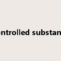 controlled substance是什么意思