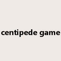 centipede game是什么意思