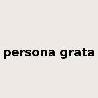 persona grata是什么意思