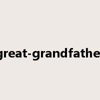 great-grandfather是什么意思