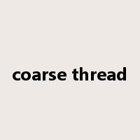 coarse thread是什么意思