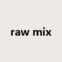 raw mix是什么意思