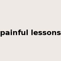 painful lessons是什么意思