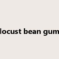 locust bean gum是什么意思