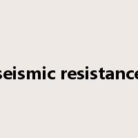 seismic resistance是什么意思