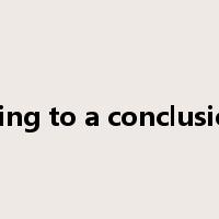 bring to a conclusion是什么意思