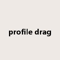 profile drag是什么意思