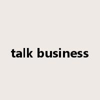 talk business是什么意思