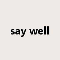 say well是什么意思