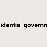 presidential government是什么意思