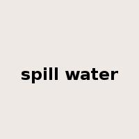 spill water是什么意思