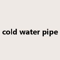 cold water pipe是什么意思