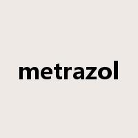 metrazol是什么意思