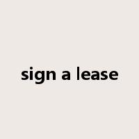 sign a lease是什么意思