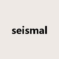 seismal是什么意思