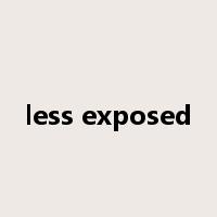 less exposed是什么意思