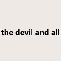 the devil and all是什么意思