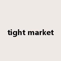 tight market是什么意思