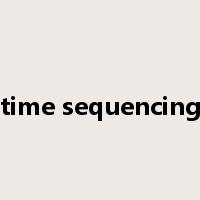 time sequencing是什么意思