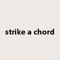 strike a chord是什么意思