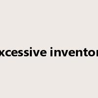 excessive inventory是什么意思