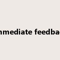 immediate feedback是什么意思