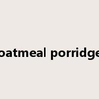 oatmeal porridge是什么意思
