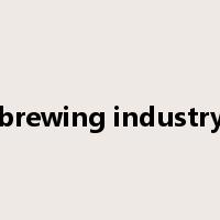 brewing industry是什么意思