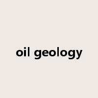 oil geology是什么意思