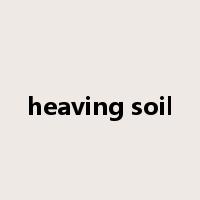 heaving soil是什么意思