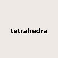 tetrahedra是什么意思