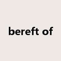 bereft of是什么意思