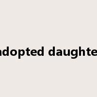 adopted daughter是什么意思