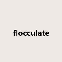 flocculate是什么意思