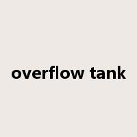 overflow tank是什么意思