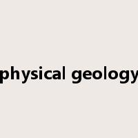 physical geology是什么意思