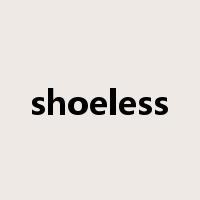 shoeless是什么意思